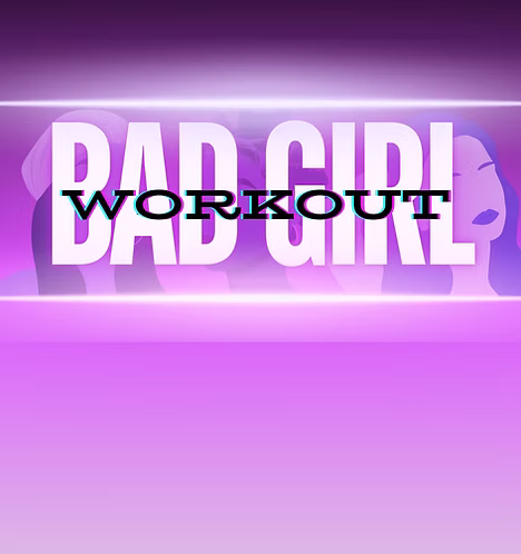 Bad girl workout